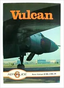 Aeroguide 6 - Avro Vulcan B Mk. 2 / Mk. 2K