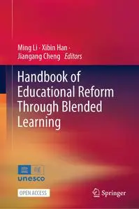 Handbook of Educational Reform Through Blended Learning