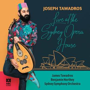 Joseph Tawadros, Benjamin Northey & Sydney Symphony Orchestra - Live at the Sydney Opera House (2020)