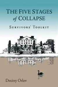 The Five Stages of Collapse: Survivors' Toolkit (Repost)