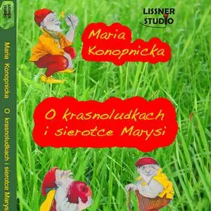 «O krasnoludkach i sierotce Marysi» by Maria Konopnicka