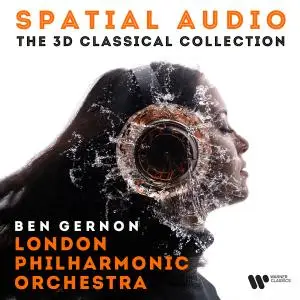 London Philharmonic Orchestra & Ben Gernon - Spatial Audio - The 3D Classical Collection (2021)