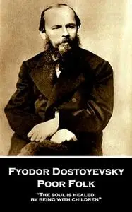 «Poor Folk» by Fyodor Dostoyevsky
