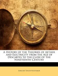 A History of the Theories of Aether and Electricity