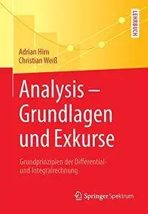 Analysis - Grundlagen und Exkurse: Grundprinzipien der Differential- und Integralrechnung