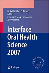 Interface Oral Health Science 2007: Proceedings of the 2nd International Symposium for Interface Oral Health Science, He