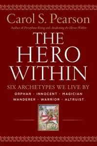 Hero Within: Six Archetypes We Live By