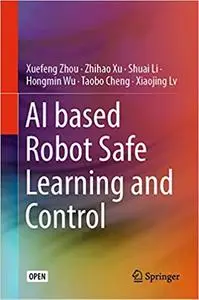 AI based Robot Safe Learning and Control