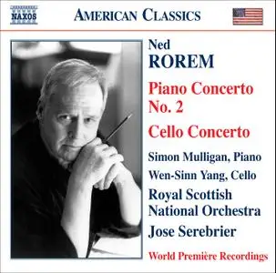 Simon Mulligan, Wen-Sinn Yang, Jose Serebrier - Rorem: Piano Concerto No. 2, Cello Concerto (2007)
