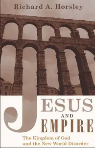 Jesus and Empire: The Kingdom of God and the New World Disorder