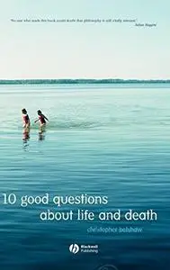 10 Good Questions About Life And Death (Repost)