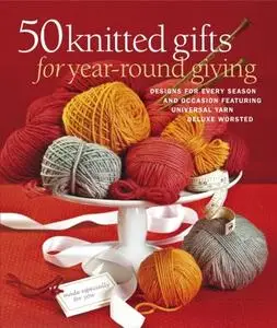 50 Knitted Gifts for Year-Round Giving (Repost)