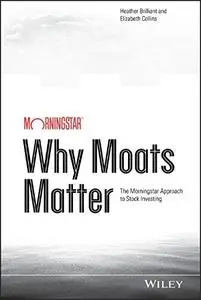 Why Moats Matter: The Morningstar Approach to Stock Investing (repost)