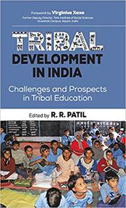 Tribal Development in India: Challenges and Prospects in Tribal Education