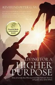 «Living for a Higher Purpose» by Reverend Peter G. Vu