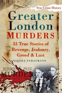 «Greater London Murders» by Linda Stratmann