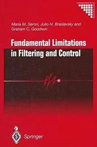 Fundamental Limitations in Filtering and Control (Communications and Control Engineering)