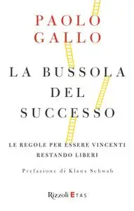 Paolo Gallo - La bussola del successo