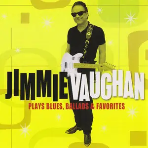 Jimmie Vaughan - Albums Collection 1994-2019 (7CD)