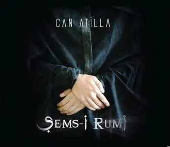 Can Atilla - Sems-i Rumi (2017)