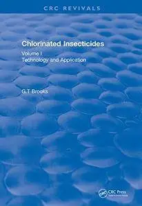 Chlorinated Insecticides: Technology and Application Volume I