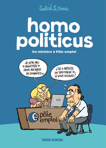 Homo Politicus - Un Ministre à Pôle Emploi
