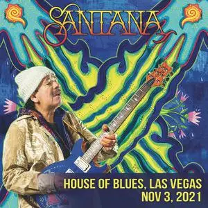 Santana - 2021-11-03 - House Of Blues Las Vegas, NV (2021) [Official Digital Download 24/48]