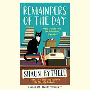 Remainders of the Day: More Diaries from The Bookshop, Wigtown [Audiobook]