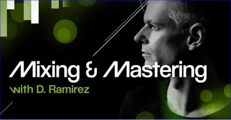 Mixing and Mastering With D.Ramirez