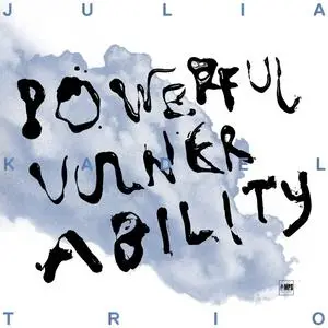 Julia Kadel Trio - Powerful Vulnerability (2023)