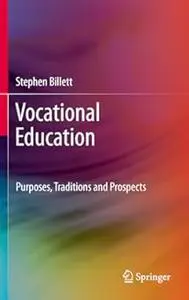 Vocational Education: Purposes, Traditions and Prospects