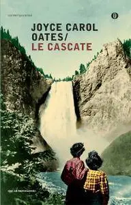 Joyce Carol Oates - Le cascate