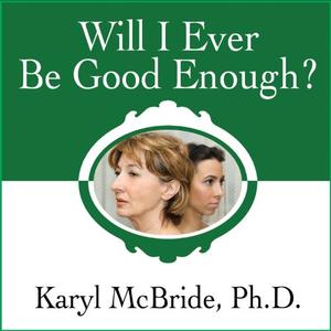 Will I Ever Be Good Enough?: Healing the Daughters of Narcissistic Mothers [Audiobook]