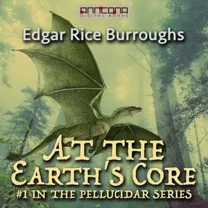 «At the Earth's Core» by Edgar Rice Burroughs