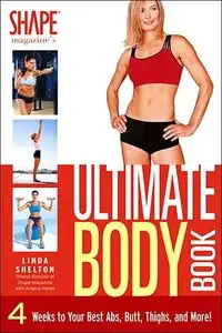 Shape Magazine's Ultimate Body Book: 4 Weeks to Your Best Abs, Butt, Thighs, and More! (repost)