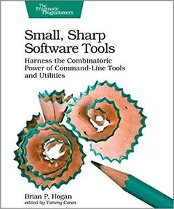 Small, Sharp Software Tools: Harness the Combinatoric Power of Command-Line Tools and Utilities