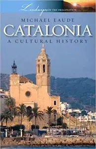 Catalonia: A Cultural History