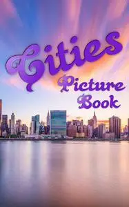 Cities Picture Book : 100 high quality city images (Picture Books 13)