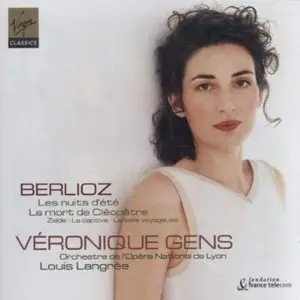 Véronique Gens - Berlioz :Les Nuits d'été, La mort de Cléopatre (2002)