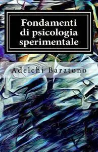 Adelchi Baratono - Fondamenti di psicologia sperimentale