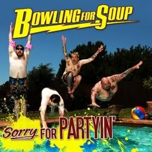 Bowling For Soup - Sorry For Partyin (2009)