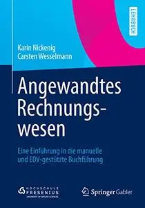Angewandtes Rechnungswesen: Eine Einführung in die manuelle und EDV-gestützte Buchführung