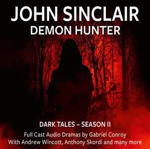 «John Sinclair Demon Hunter, 2, Episode 7-12 (Audio Movie)» by Gabriel Conroy