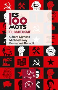 Les 100 mots du marxisme - Michael Löwy, Gérard Duménil, Emmanuel Renault