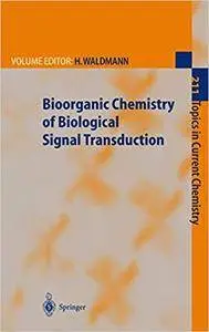 Bioorganic Chemistry of Biological Signal Transduction