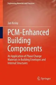 PCM-Enhanced Building Components: An Application of Phase Change Materials in Building Envelopes and Internal Structures  
