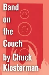 «Band on the Couch» by Chuck Klosterman