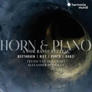 Teunis van der Zwart, Alexander Melnikov - Horn & Piano: Beethoven, Ries, Punto, Danzi (2022)