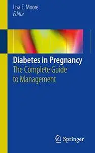Diabetes in Pregnancy: The Complete Guide to Management