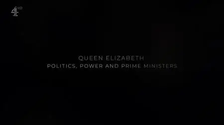 CH4. - Queen Elizabeth Politics Power And Prime Ministers (2020)